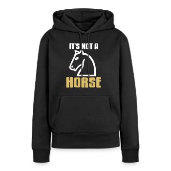 I'm Not A Horse Cool Funny Chess T-Shirt Present - Frauen Premium Bio Hoodie - Schwarz - Vorne - Julia (174cm)