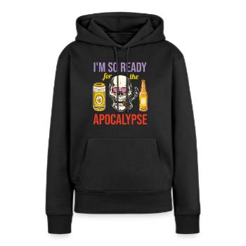 I m so ready for the apocalypse - Women’s Premium Organic Hoodie - black - Front - Julia (174cm)