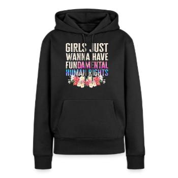 Girls Just Wanna Have Fundamental Human Rights - Frauen Premium Bio Hoodie - Schwarz - Vorne - Julia (174cm)