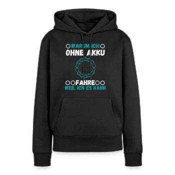 Ohne Akku fahren - Frauen Premium Bio Hoodie - Schwarz - Vorne - Julia (174cm)