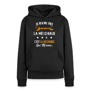 C'est la Mécanique Qui M'aime Cadeau Humour - Sweat à capuche Premium bio Femme - noir - Devant - Julia (174cm)