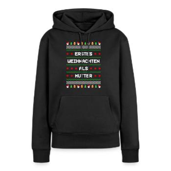 Erstes Weihnachten als Mutter Ugly Christmas - Frauen Premium Bio Hoodie - Schwarz - Vorne - Julia (174cm)