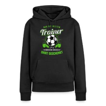 Trainer, Fußballtrainer Spruch, Team, Verein - Frauen Premium Bio Hoodie - Schwarz - Vorne - Julia (174cm)