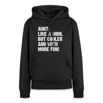 Aunt Like A Mom But Cooler And With More Fun - Frauen Premium Bio Hoodie - Schwarz - Vorne - Julia (174cm)