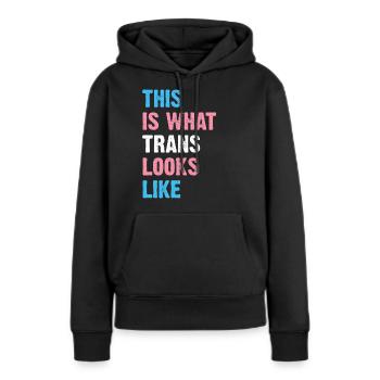 This Is What Trans Looks Like - Frauen Premium Bio Hoodie - Schwarz - Vorne - Julia (174cm)