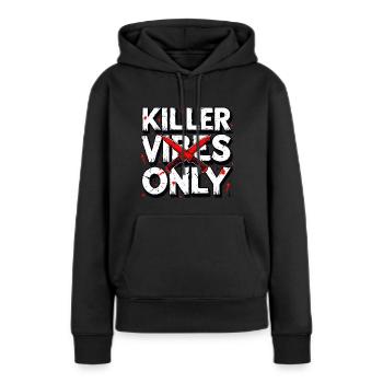 Killer Vibes Only Horror Design - Frauen Premium Bio Hoodie - Schwarz - Vorne - Julia (174cm)