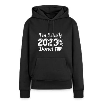 Ich bin wie 2023 Prozent fertig - Frauen Premium Bio Hoodie - Schwarz - Vorne - Julia (174cm)