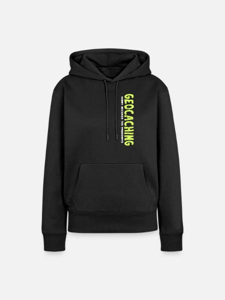 Geocaching hobby becomes too passionate Geschenk - Frauen Premium Bio Hoodie - Schwarz