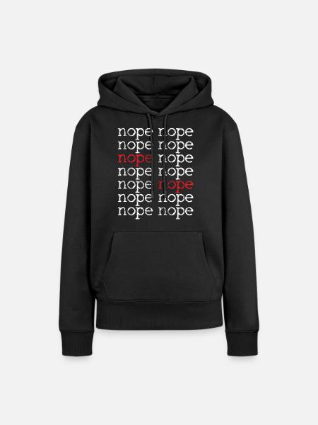 Nope Humor Zitat - Frauen Premium Bio Hoodie - Schwarz