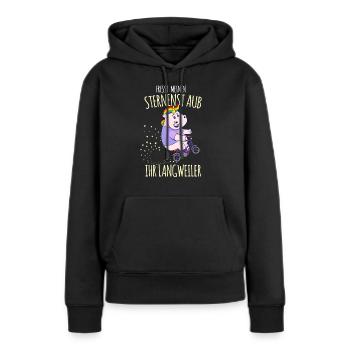 Fresst Meinen Sternenstaub Ihr Langweiler - Frauen Premium Bio Hoodie - Schwarz - Vorne - Julia (174cm)