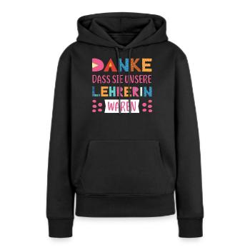 Danke dasss Sie unsere Lehrerin waren Abschied - Frauen Premium Bio Hoodie - Schwarz - Vorne - Julia (174cm)