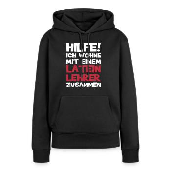 Lateinlehrer Lehrer Latein Lustiges Geschenk - Frauen Premium Bio Hoodie - Schwarz - Vorne - Julia (174cm)