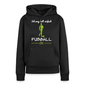 Fußballerin Frauenfußball Spruch Geschenk Damen - Frauen Premium Bio Hoodie - Schwarz - Vorne - Julia (174cm)