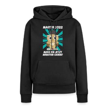 Master Abschluss 2022 Muss ich jetzt arbeiten? - Frauen Premium Bio Hoodie - Schwarz - Vorne - Julia (174cm)