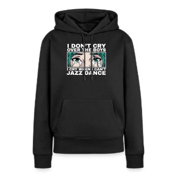 I Cry When I Can't Jazz Jazz Zitat Geschenk - Frauen Premium Bio Hoodie - Schwarz - Vorne - Julia (174cm)
