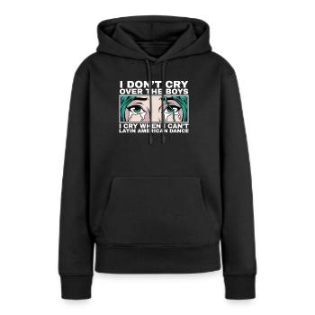 I cry when I can't dance latino - Women’s Premium Organic Hoodie - black - Front - Julia (174cm)