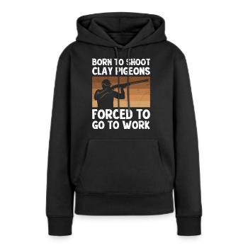 Geboren zum Tontaubenschießen - Frauen Premium Bio Hoodie - Schwarz - Vorne - Julia (174cm)