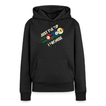 Just The Tip I Promise Billard Geschenk - Frauen Premium Bio Hoodie - Schwarz - Vorne - Julia (174cm)