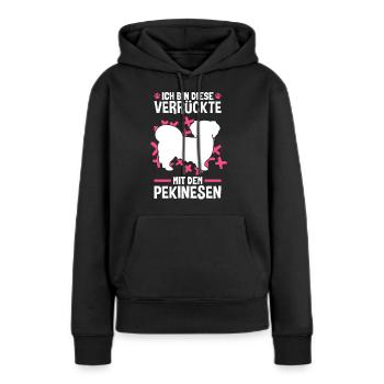 Verrückte mit Pekinese Peking-Palasthund - Frauen Premium Bio Hoodie - Schwarz - Vorne - Julia (174cm)