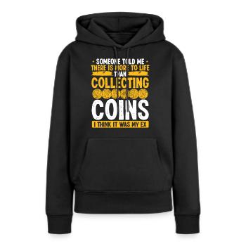 Coin Collecting Humor It was my Ex Funny Collector - Frauen Premium Bio Hoodie - Schwarz - Vorne - Julia (174cm)