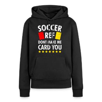 Fußballschiedsrichter Fußball Schiri - Frauen Premium Bio Hoodie - Schwarz - Vorne - Julia (174cm)