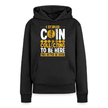 Coin Collecting Nurmismatics Coin Collector - Frauen Premium Bio Hoodie - Schwarz - Vorne - Julia (174cm)