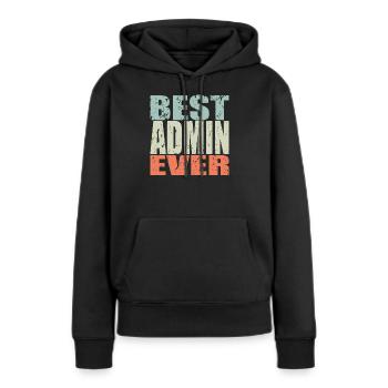 Best Admin ever Admin Geschenk - Frauen Premium Bio Hoodie - Schwarz - Vorne - Julia (174cm)