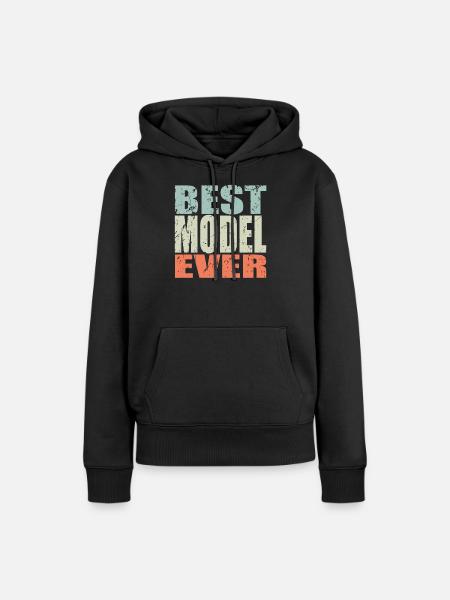 Best Model ever Model Geschenk - Frauen Premium Bio Hoodie - Schwarz