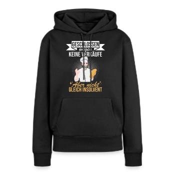 Geschlossen aber nicht Pleite für Bäcker - Frauen Premium Bio Hoodie - Schwarz - Vorne - Julia (174cm)