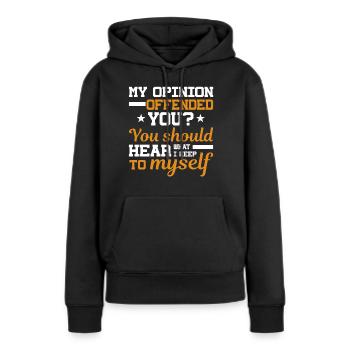 Meine Meinung Hat Sie Beleidigt Sarkastische - Frauen Premium Bio Hoodie - Schwarz - Vorne - Julia (174cm)