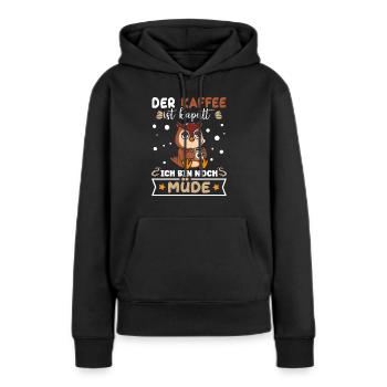 Der Kaffee ist kaputt Ich bin noch Müde - Frauen Premium Bio Hoodie - Schwarz - Vorne - Julia (174cm)