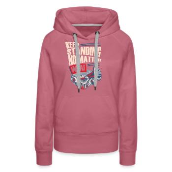 Keep Standing No Matters What Revolution - Women’s Premium Organic Hoodie - mauve - Front - Isabella (175cm)