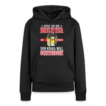 Reicht Mir Den Brenner Ihr Narren Der König Will - Frauen Premium Bio Hoodie - Schwarz - Vorne - Julia (174cm)