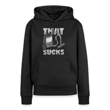 Staubsauger: "That Sucks" - Frauen Premium Bio Hoodie - Schwarz - Vorne - Julia (174cm)