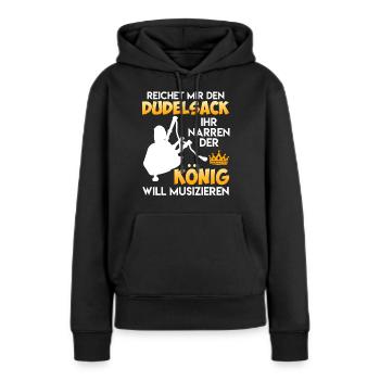 Der König will musizieren reicht mir den Dudelsack - Frauen Premium Bio Hoodie - Schwarz - Vorne - Julia (174cm)