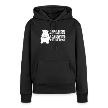 Eisbären sind toll Ich bin toll, also bin ich ein - Frauen Premium Bio Hoodie - Schwarz - Vorne - Julia (174cm)
