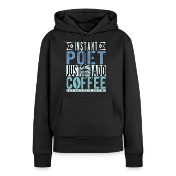 Dichter Kaffee Spruch - Frauen Premium Bio Hoodie - Schwarz - Vorne - Julia (174cm)