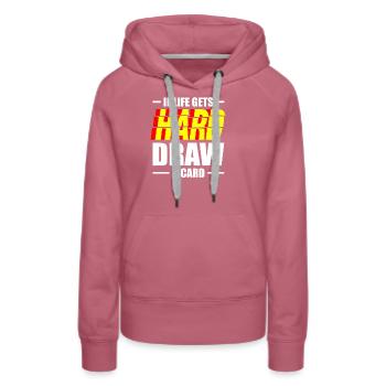 Wenn Das Leben Hart Wird Draw A Card - Frauen Premium Bio Hoodie - Malve - Vorne - Isabella (175cm)