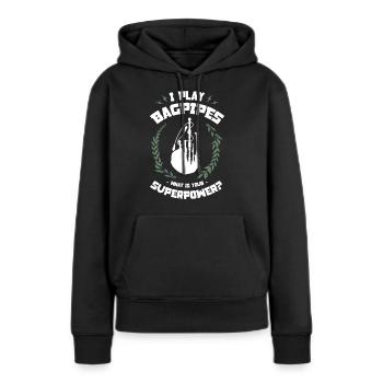 Ich Spiele Dudelsack, Was Dein Supermacht-musiker - Frauen Premium Bio Hoodie - Schwarz - Vorne - Julia (174cm)
