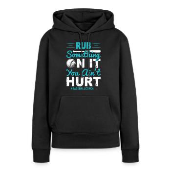 Reiben Sie etwas darauf, Sie sind nicht verletzt - Frauen Premium Bio Hoodie - Schwarz - Vorne - Julia (174cm)