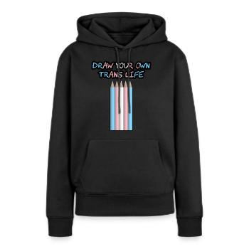 Draw Your Own Trans Life - Women’s Premium Organic Hoodie - black - Front - Julia (174cm)