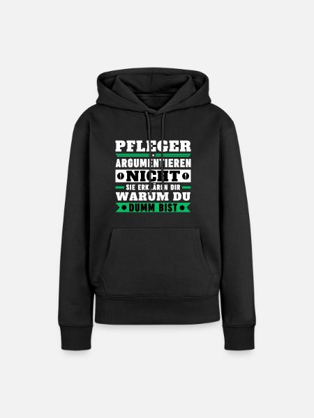 Pfleger argumentieren nicht - Frauen Premium Bio Hoodie - Schwarz