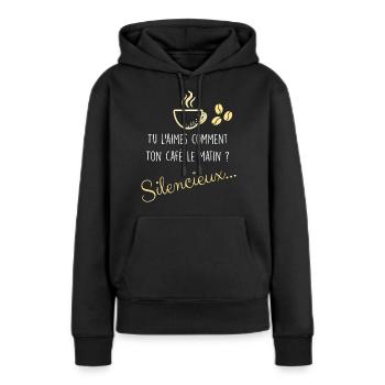 Le Café Du Matin Silencieux Humour Homme Femme - Sweat à capuche Premium bio Femme - noir - Devant - Julia (174cm)