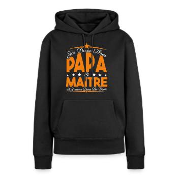 J'ai deux titres Papa et Maître, Cadeau Papa. - Sweat à capuche Premium bio Femme - noir - Devant - Julia (174cm)