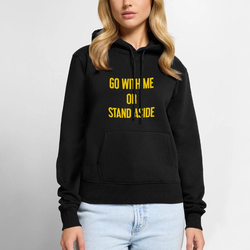 Geh mit oder beiseite Frauen Premium Bio Hoodie