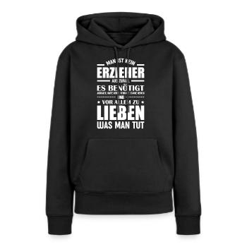 Erzieher Spruch Kindergarten - Frauen Premium Bio Hoodie - Schwarz - Vorne - Julia (174cm)