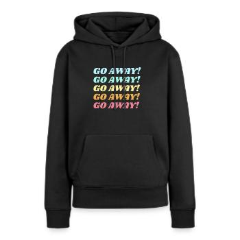 Geh weg Geh weg Geh weg Spruch - Frauen Premium Bio Hoodie - Schwarz - Vorne - Julia (174cm)