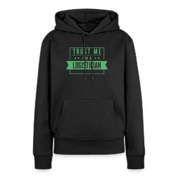 Vertrau mir ich bin Logistiker Logistik Spedition - Frauen Premium Bio Hoodie - Schwarz - Vorne - Julia (174cm)