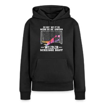 Torwart Torhüter Abwehr lustiger Spruch - Frauen Premium Bio Hoodie - Schwarz - Vorne - Julia (174cm)