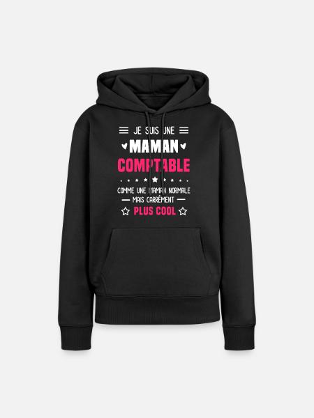 maman comptable maman normale cadeau humour mère - Sweat à capuche Premium bio Femme - noir